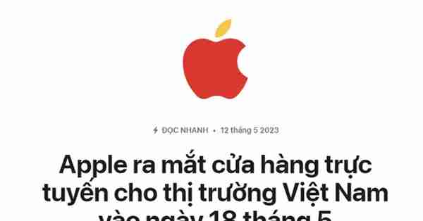 内地销售放缓，苹果押注新兴市场，将在越南开设首家线上商店